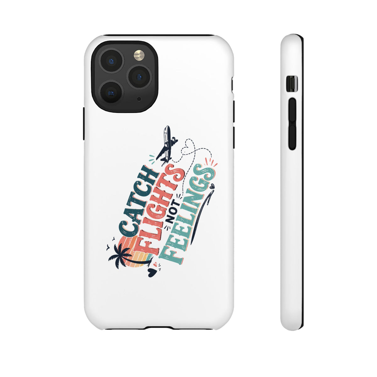 Catch Flights Not Feelings Phone Case, Funny Travel phone case for Women, Girls phone case, Beach Cruise Travel gift