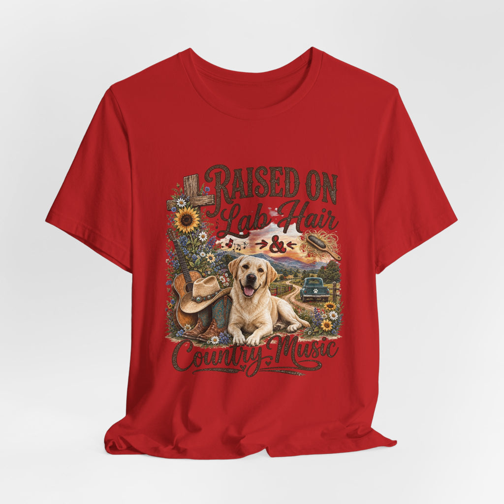 Raised on Lab Hair & Country Music T-Shirts — Labrador & Country Lifestyle Tee