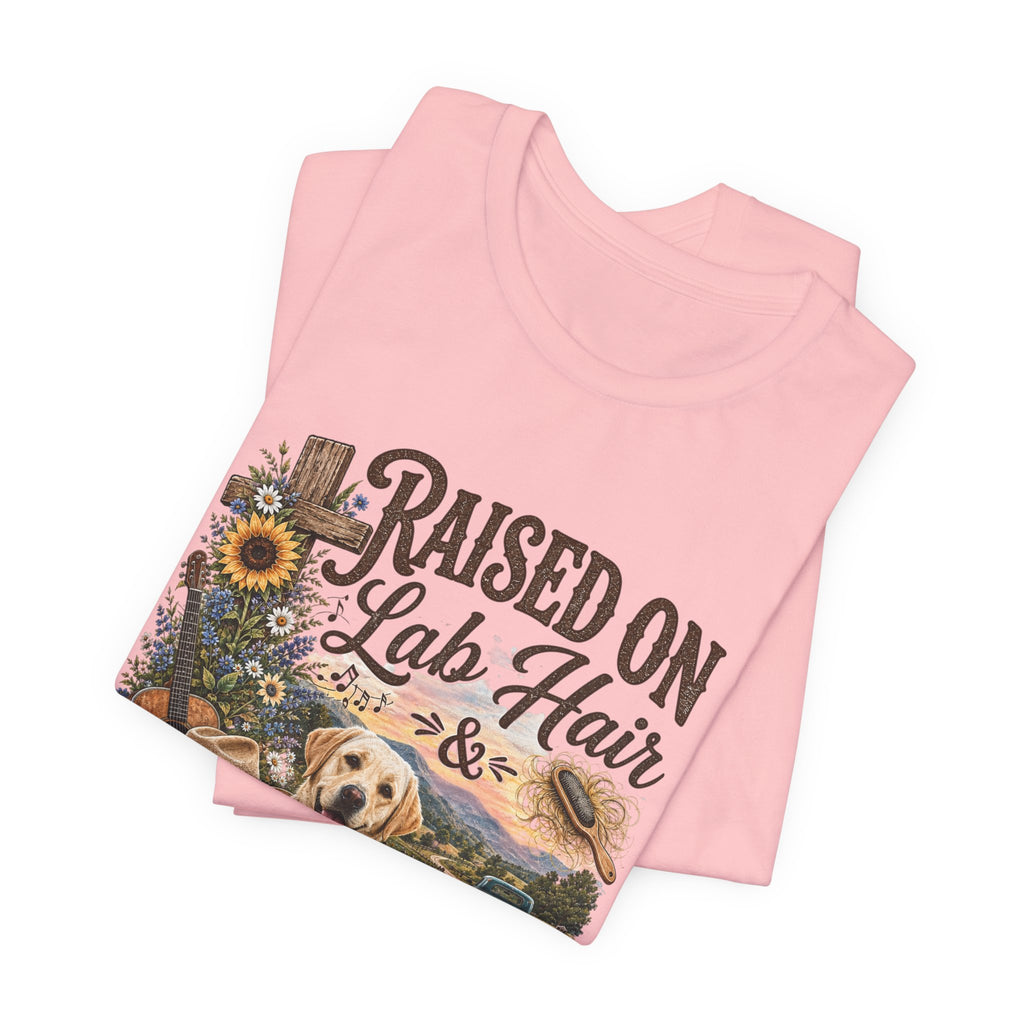 Raised on Lab Hair & Country Music T-Shirts — Labrador & Country Lifestyle Tee