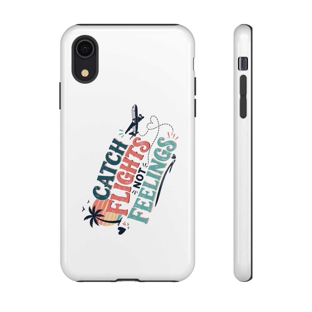 Catch Flights Not Feelings Phone Case, Funny Travel phone case for Women, Girls phone case, Beach Cruise Travel gift