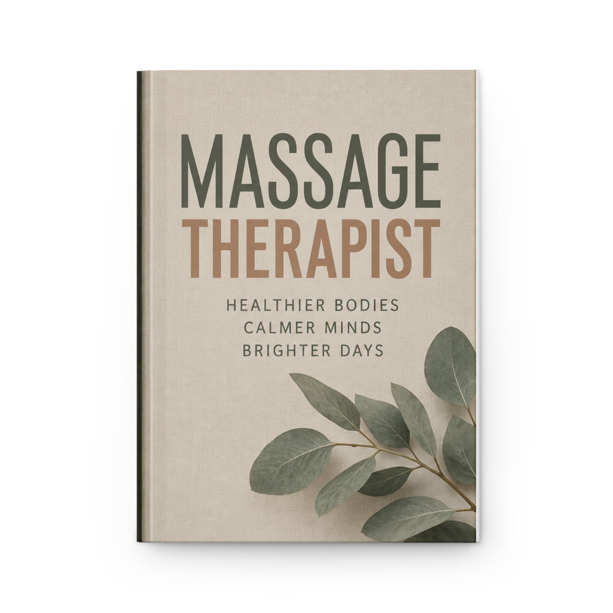 Massage Therapist Journal Hardcover  Lined Notebook, Wellness Quotes