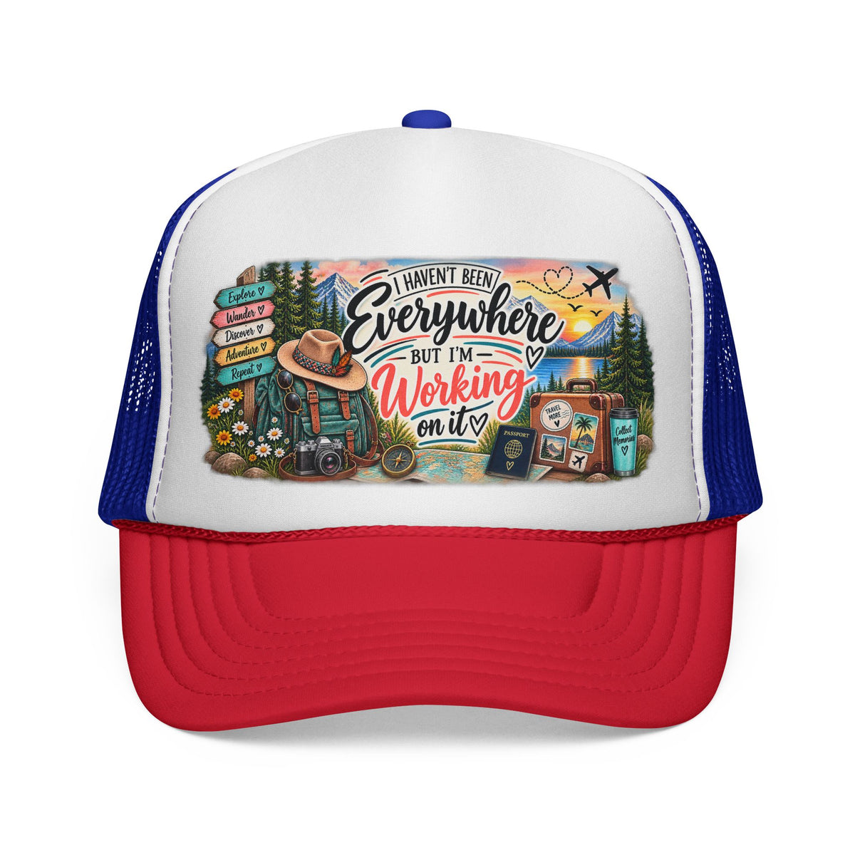 I Haven't Been Everywhere But I'm Working On It Trucker Cap  Travel Adventure Patch