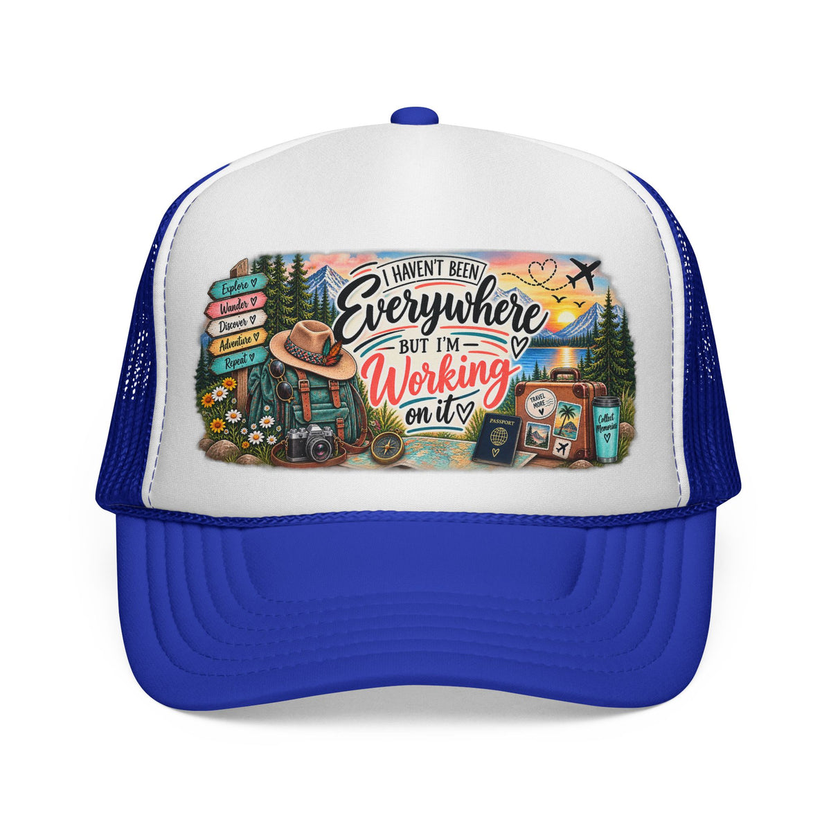 I Haven't Been Everywhere But I'm Working On It Trucker Cap  Travel Adventure Patch