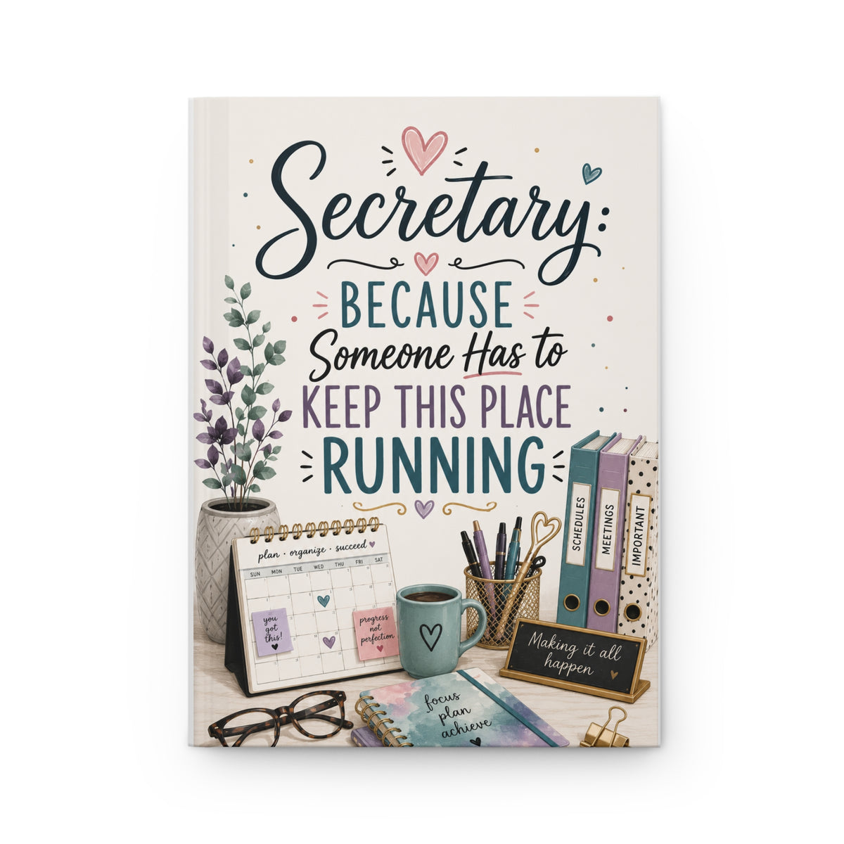 Secretary Journal, Administrative Assistant Gift, Because Someone Has to Keep This Place Running, Office Manager Notebook, Secretary Gift